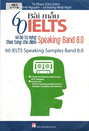 60 bài mẫu IELTS và bộ từ vựng theo từng chủ điểm Speaking band 8.0